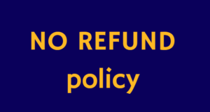 NO REFUND policy